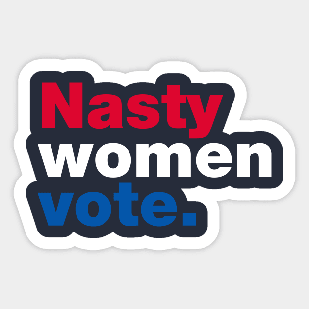 Nasty Women Vote Sticker by fishbiscuit